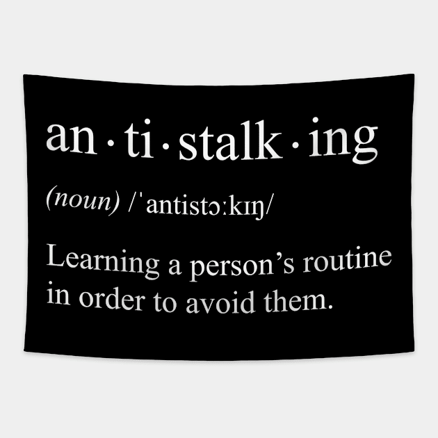 anti stalking Tapestry by The Gift Hub