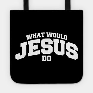 What would Jesus do Tote