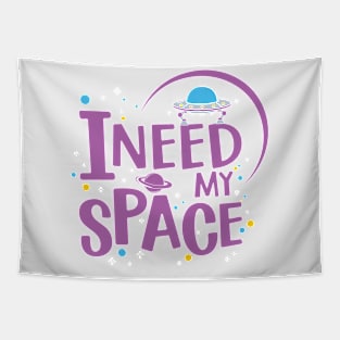 i need my space Tapestry