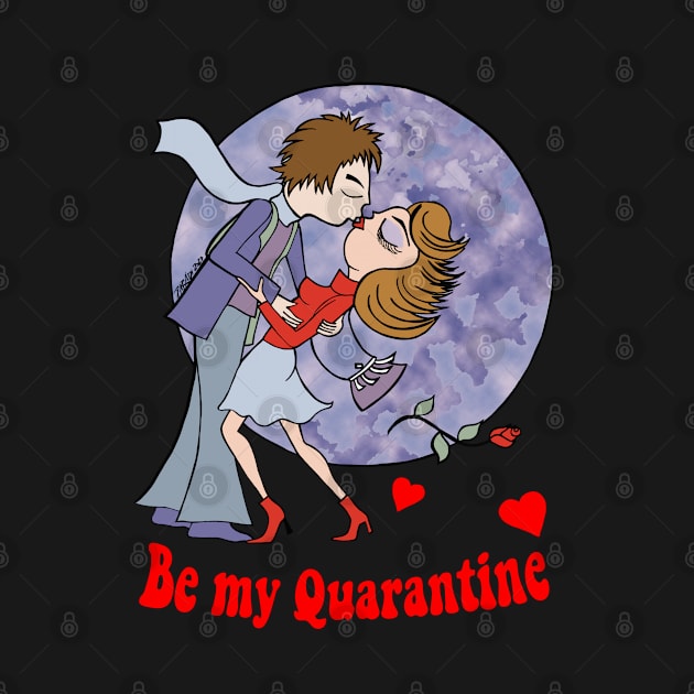 Be my Quarantine funny Valentine by PG Illustration
