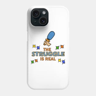 The Struggle is Real Phone Case