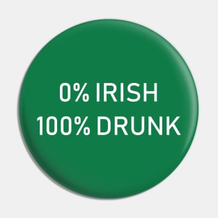 0% Irish 100% Drunk Pin