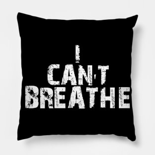 I Can't Breathe Pillow