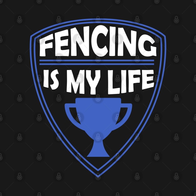 Fencing is my Life Gift by woormle