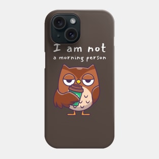 Not a morning person Phone Case