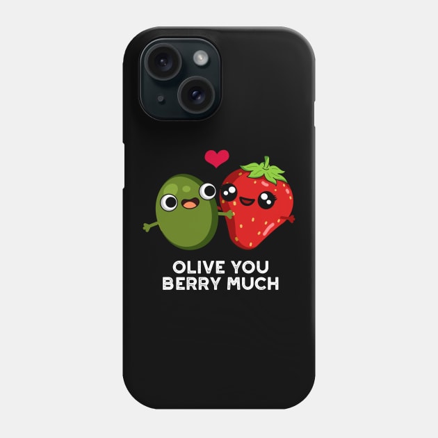 Olive You Berry Much Cute Fruit Pun Phone Case by punnybone