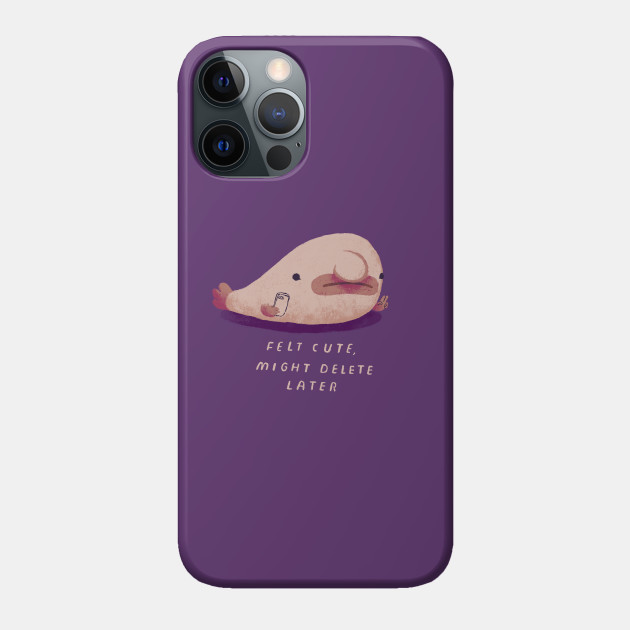 Blobfish selfie - Blobfish - Phone Case