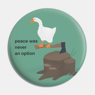 Untitled Goose Game Meme: Peace Was Never An Option Pin