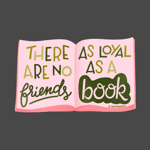 There are no friends as loyal as a book by What a fab day!