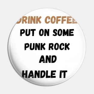 Coffee Punk Rock Handle It Pin