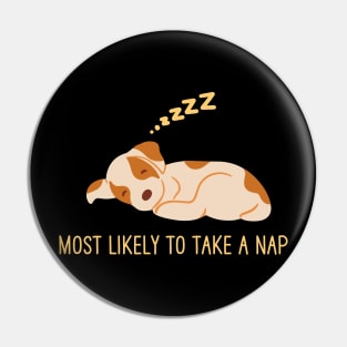 Most Likely To Take A Nap Pin