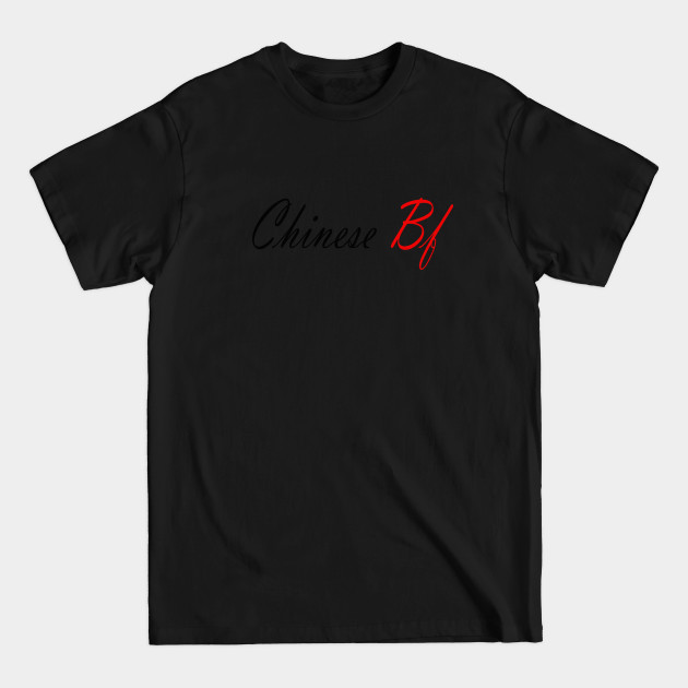 Discover chinese bf - Chinese Bf - T-Shirt