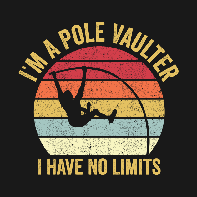 Funny Pole Vault Pole Vaulting I Have No Limits Retro Pole Vault T