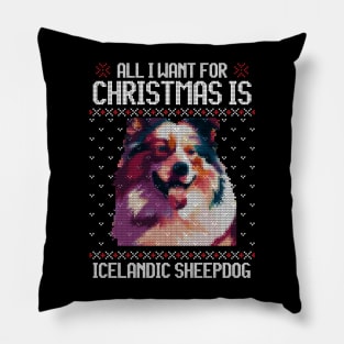 All I Want for Christmas is Icelandic Sheepdog - Christmas Gift for Dog Lover Pillow