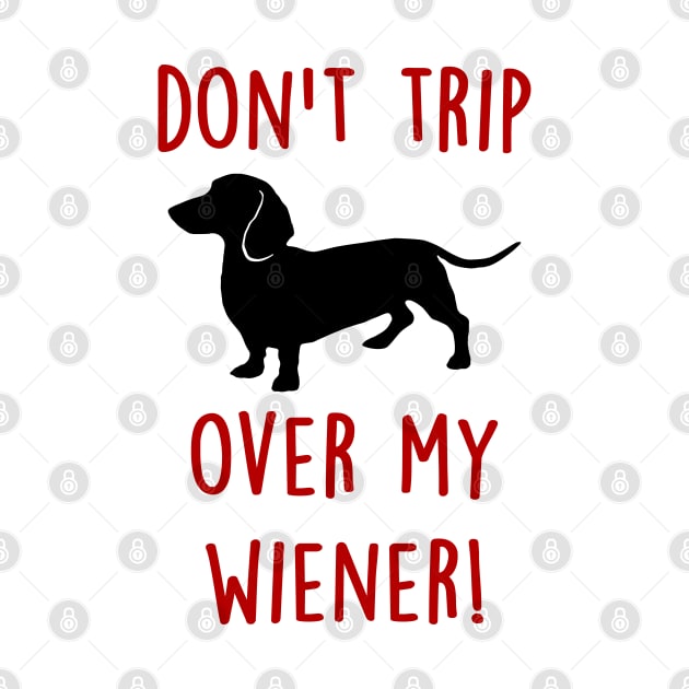 Don't Trip over my Wiener by SandraKC