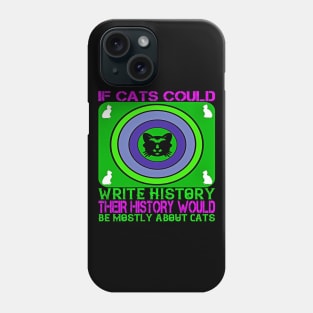If Cats Could Write History Phone Case