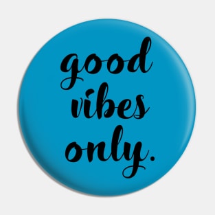 Goos Vibes Only Pin