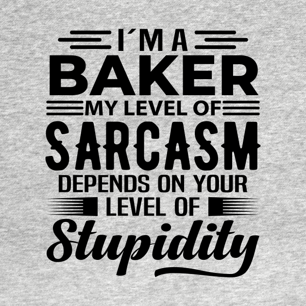 Disover I'm A Baker - Baker - T-Shirt