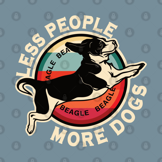 Disover Beagle Less People More Dogs - Beagle Dog - T-Shirt