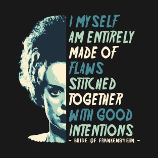 Bride Of Frankenstein Quote T-Shirt