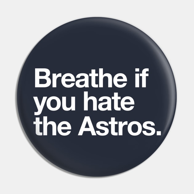 Breathe if you hate the Astros