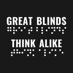 Braille Blind Visually Impaired Great Blinds T-Shirt