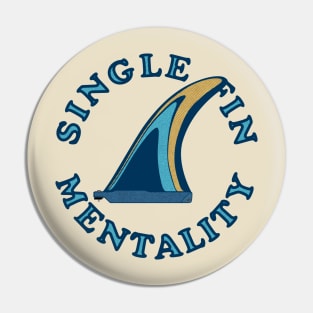 Single Fin Mentality Pin