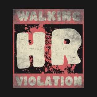 Walking Hr Violation offensive funny adult humor T-Shirt