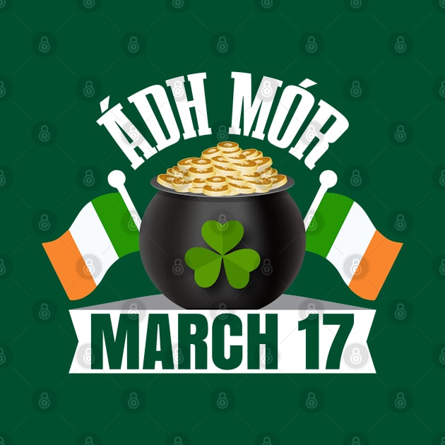 Ádh Mór March 17 T Léine-ST Patrick's Day Tees by GoodyBroCrafts