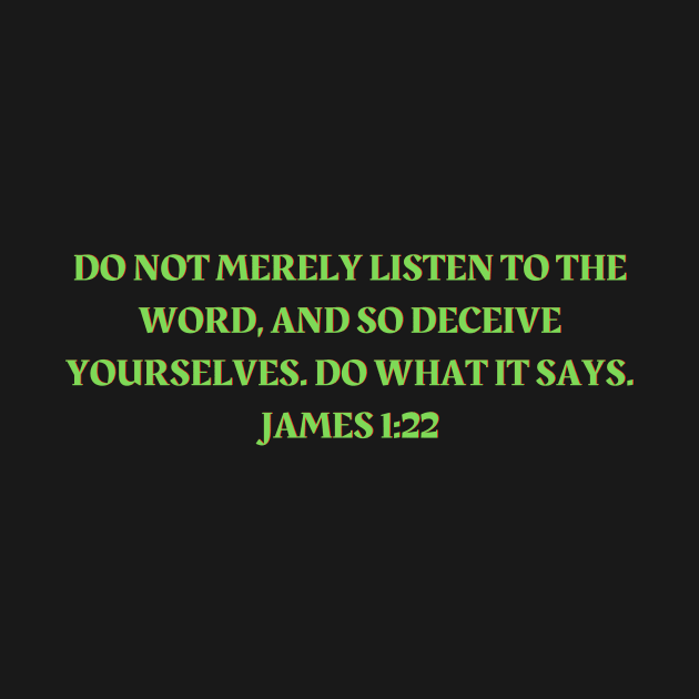 Bible Verse James 1:22 by Prayingwarrior