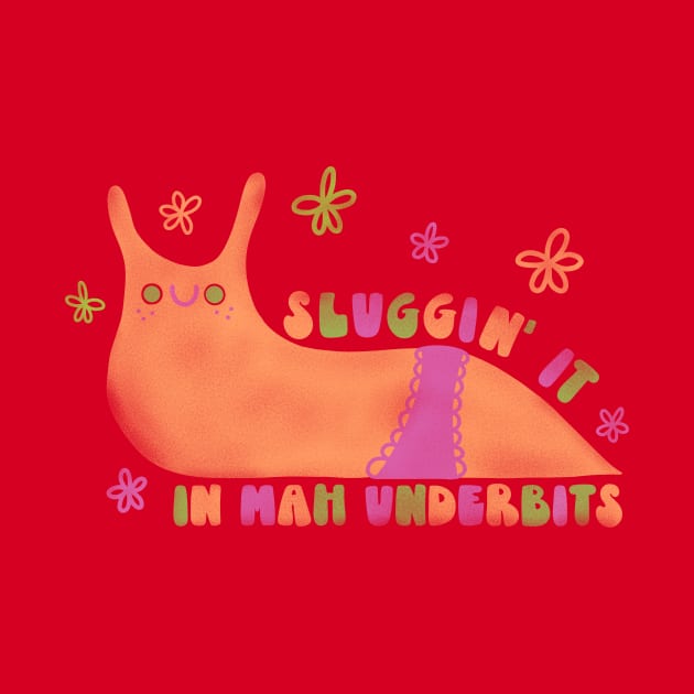 Sluggin It in my Underbits by sadsquatch