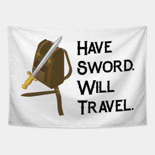 Have Sword. Will Travel RPG Tabletop Gamer Adventure Shirt Tapestry