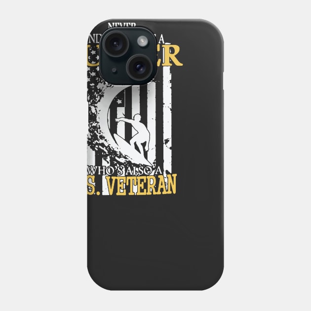 Never Underestimate Surfer Who Is Also US Veteran Phone Case by babettenoella