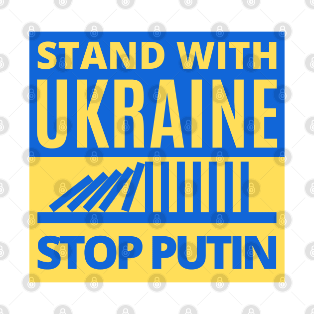 Stand With Ukraine, Stop Putin - Falling Dominoes by Coralgb