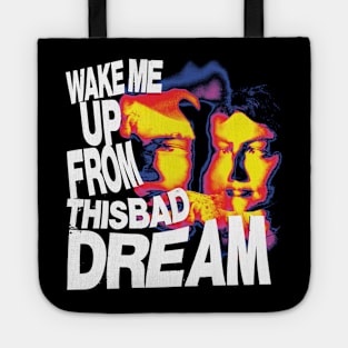 Wake me up from this bad dream Tote