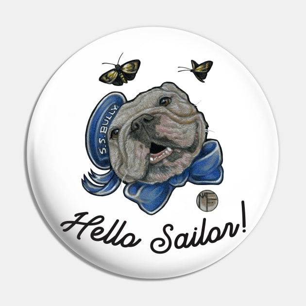 Hello Sailor - Bulldog -Quote - Black Outlined Version Pin by Nat Ewert Art