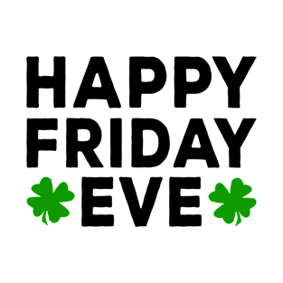 Happy Friday Eve Meme - Thursday Is Friday Eve T-Shirt