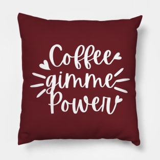 Coffee Gimme Power Pillow