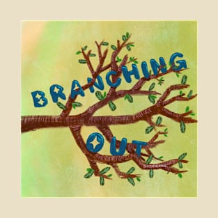 Branching Out T-Shirt