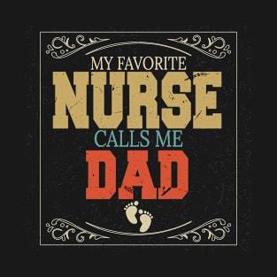 My Favorite Nurse Calls Me Dad T-Shirt