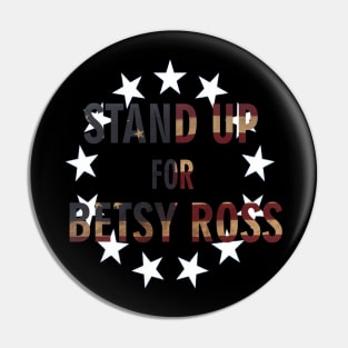 Stand up For Betsy Ross Pin