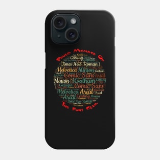 Proud Member of the Font Club Phone Case