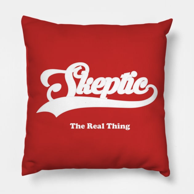 Skeptic - It's the real thing Pillow by GodlessThreads