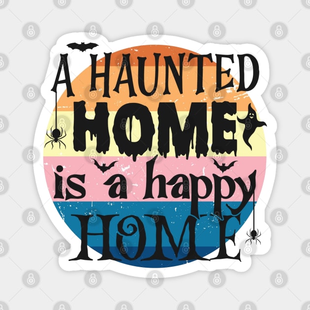 A haunted home, is a happy home Magnet by Disentangled