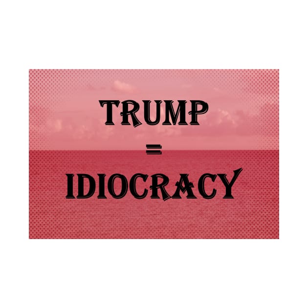 Trump = Idiocracy by authenticity