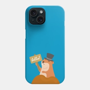 Groundhog Day Out Of Hole To Say Hello Sign Phone Case