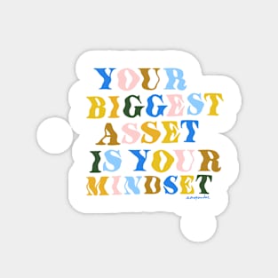 Your Biggest Asset is Your Mindset Magnet