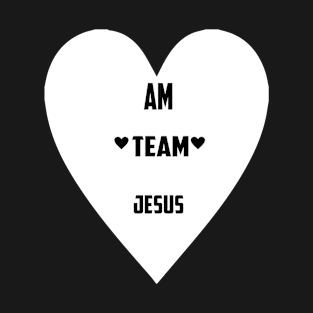 Am team jesus T-Shirt