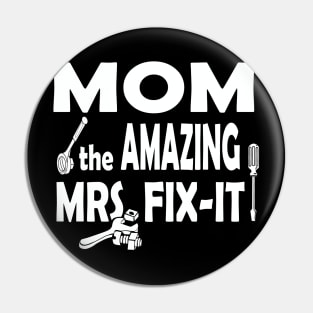 Mom The Amazing Mrs. Fix-It Fun Handyman Gift for Mom Mother Handywoman Gifts Pin