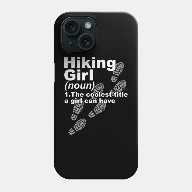 Hiking Girl The Coolest Title Phone Case by RKP'sTees
